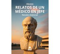 Relatos de un médico en jefe: Novela de vivencias