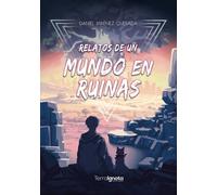RELATOS DE UN MUNDO EN RUINAS | Daniel Jimenez Quesada