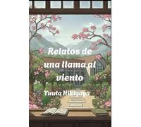 Relatos de una llama al viento (Cuentos ligeros de la Universidad Naomi Takanashi)