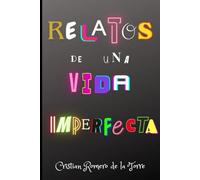 Relatos de una vida imperfecta.
