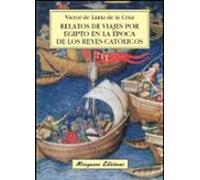 Relatos de viajes por Egipto en la época de los Reyes Católicos (Viajes y Costumbres)