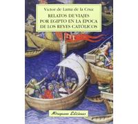 Relatos de viajes por Egipto en la época de los Reyes Católicos (Viajes y Costumbres)