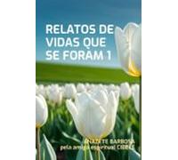 Relatos De Vidas Que Se Foram 1 (ebook)