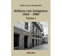 Relatos De Vigo Con Imágenes (1960-1980) Tomo I (ebook)