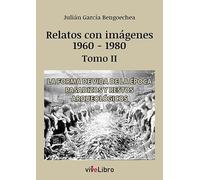 Relatos de Vigo con imágenes (1960-1980) Tomo II