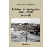 Relatos De Vigo Con Imágenes (1960-1980) Tomo Iii (ebook)