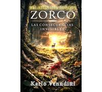 RELATOS DEL BOSQUE: ZORCO (LAS CONSECUENCIAS INVISIBLES) (Las Enseñanzas de la Tierra)