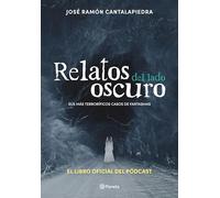 Relatos del Lado Oscuro: Sus Más Terroríficos Casos de Fantasmas / Tales from the Dark Side: Sus más terroríficos casos de fantasmas