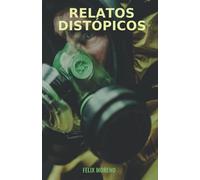 Relatos Distópicos 1.: Distopías y Utopías del futuro próximo.