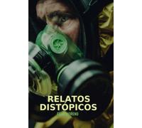 Relatos Distópicos 1 XL.: Distopías y Utopías del futuro próximo.