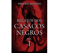 Relatos dos Casacos Negros - vol. I