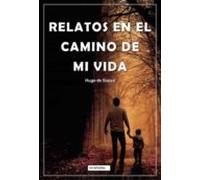 Relatos en el camino de mi vida
