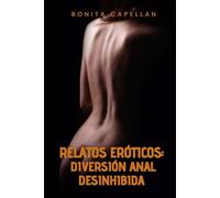Relatos Eróticos: Diversión anal desinhibida: Un romance de azotes y disciplina doméstica