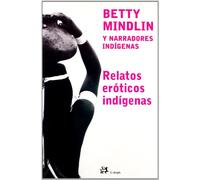 Relatos eróticos indígenas (Modernos y Clásicos)