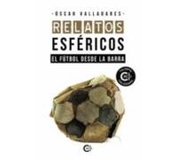 Relatos Esfericos: El Futbol Desde La Barra