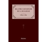 Relatos Fantásticos De La Realidad