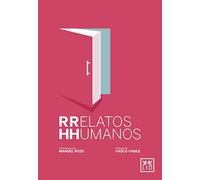 Relatos Humanos: ¿cã3mo Ven Los Empleados Y Directivos Las Situaciones Que Suceden Dentro de Una Empresa? (Acción Empresarial)