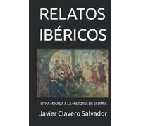 RELATOS IBÉRICOS: OTRA MIRADA A LA HISTORIA DE ESPAÑA