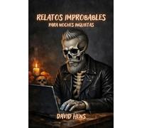 Relatos improbables para noches inquietas