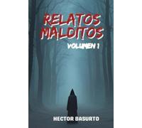 Relatos Malditos Vol.1: Leyendas oscuras y cuentos de terror ancestral de todo el mundo