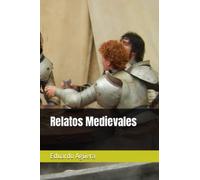 Relatos Medievales: El mejor viaje, por cada historia que leas. Desde sus primeras páginas, comienza la magia. (Libro medieval)