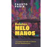Relatos Melómanos (std): 12 Cuentos Inspirados en Clásicos del Rock Iberoamericano