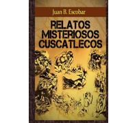 Relatos Misteriosos Cuscatlecos