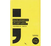 Relatos ortográficos: Cómo echarle cuento a la norma lingüística (Tinta Roja)