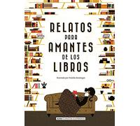 Relatos para amantes de los libros (Clásicos ilustrados)