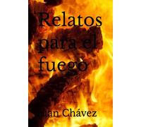 Relatos para el fuego