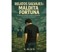 RELATOS SALVAJES: MALDITA FORTUNA: 10 historias donde el dinero saca lo peor del ser humano