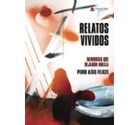 Relatos Vividos. Memorias Que Dejaron Huella