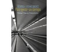 Relatos y poemas breves para gente sin tiempo | Rafael García Crisóstomo