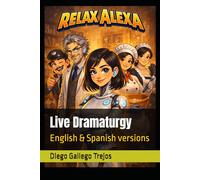 RELAX ALEXA: LIVE DRAMATURGY - ENGLISH & SPANISH VERSIONS