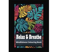 Relax and Breathe Colouring Book with Mindfulness Quotes for Stress, Anxiety and Focus: Humorous Daily Planner for Menopausal Women