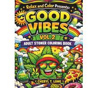 Relax and Color Presents Good Vibes Adult Stoner Coloring book VOL 2