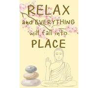 Relax and Everything will Fall into Place Notebook