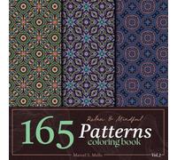 Relax and Mindful 165 Patterns Coloring Book- Vol.2 - Beautiful, elegant and varied patterns. Moments of relaxation and creativity for all levels.