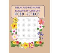 RELAX AND RECHARGE SEASONS OF COMFORT WORD SEARCH: 55 Large-Print Word Search Puzzles for Every Season | A Peaceful Puzzle Journey Through the Seasons | Thoughtful Puzzles for Stress-Free Fun