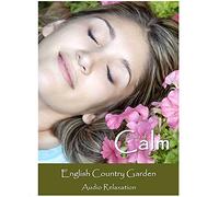 Relax and Sleep to the Sounds of Nature in an English Country Garden - Bird Sounds and Peaceful Naturescapes, for Deep Sleep, Meditation, Relaxation, Massage, Yoga, Stress, Anxiety, Tinnitus and Spa