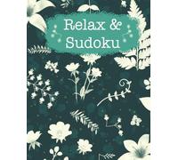Relax and Sudoku: Easy 9x9 Sudoku Puzzles with Fascinating Plant Facts for Adults and Gardeners (8.5" x 11", 100 Pages)