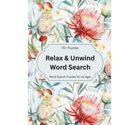 Relax and Unwind Word Search: 70+ Soothing Word Searches for Adults to Clear Your Mind, Slow Down, and Escape the Noise (Relax & Unwind Word Search Series)