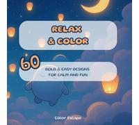 Relax & Color - Anti-Anxiety Coloring Book for Adults & Kids: 60 Bold & Easy Designs for Calm and Fun