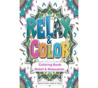 Relax & Color: Book for Kids and Adults, Stress-relief & Relaxation | Large pages perfect for relaxed: Beautiful Designs for Relief and Creativity, ... Kids and Adults (Creative Coloring Series)