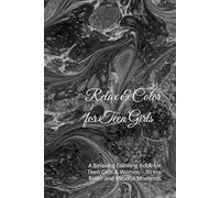 Relax & Color for Teen Girls: A Relaxing Coloring Book for Teen Girls & Women - Stress Relief and Mindful Moments