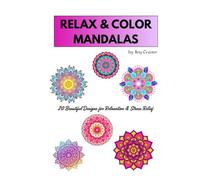 Relax & Color Mandalas: 20 Beautiful Designs for Relaxation & Stress Relief