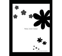 Relax. Color. Swear.: Adult swear word coloring book