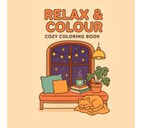 Relax & Colour: Cozy Coloring Book