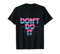 Relax Don't Do It Inspirado Retro 80's As Don't Do It Camiseta
