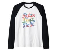 Relax Don't Do It Inspirado Retro 80's As Don't Do It Camiseta Manga Raglan